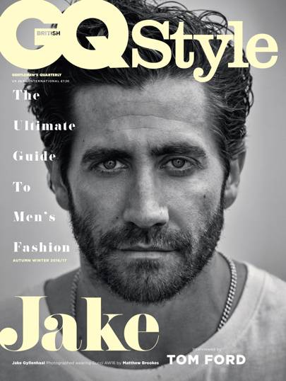 Jake Gyllenhaal and Tom Ford are the leading men of GQ Style Autumn ...